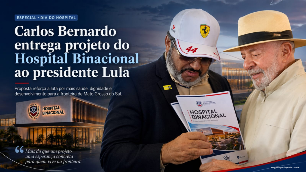 Carlos Bernardo reafirma, no Dia do Hospital, a importância do Hospital Binacional de Fronteira, projeto entregue ao presidente Lula e pensado para ampliar o acesso à saúde especializada na região fronteiriça.